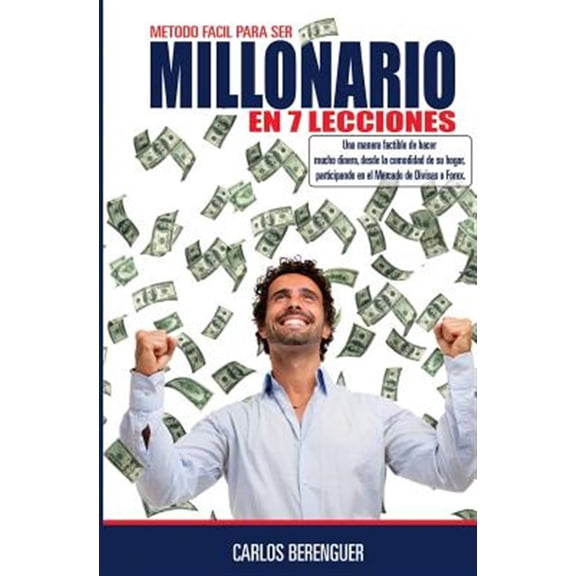 Pre-Owned Millonario en 7 lecciones : (B&W) Una manera amena de introducirte en el mundo del FOREX, mercado donde se mueven mas de 3 trillones de dolares al dia. (Paperback)