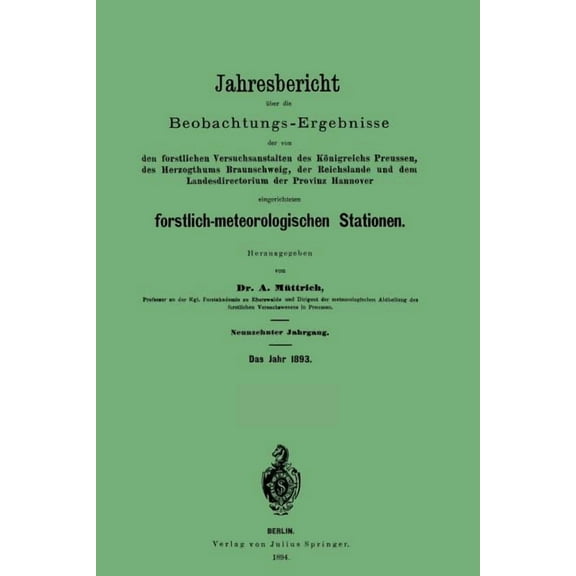 Jahresbericht Ãber Die Beobachtungs - Ergebnisse: Den Forstlichen Versuchsanstalten Des KÃ¶nigreichs Preussen, Des Herzog, (Paperback)