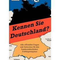 Kennen Sie Deutschland?: Alle offiziellen Fragen und Antworten fÃ¼r den bundeseinheitlichen EinbÃ¼rgerungstest, (Paperback)