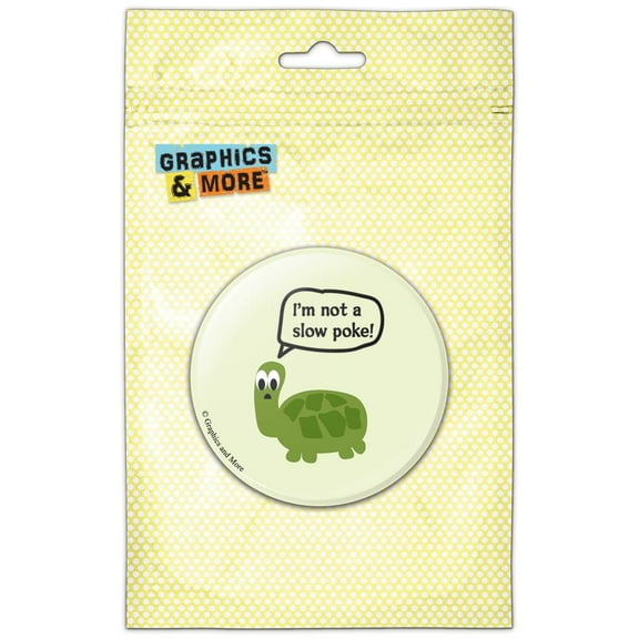 I'm Not a Slow Poke Turtle Funny Refrigerator Button Magnet