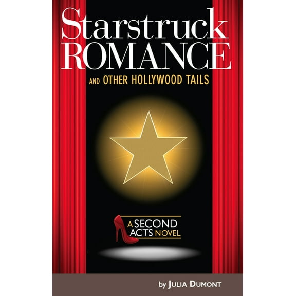 Starstruck Romance and Other Hollywood Tails: A Second Acts Novel (Paperback)