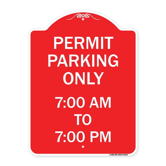 SignMission A-DES-RW-1824-23323 18 x 24 in. Designer Series Sign - Permit Parking Only 7-00 AM to 7-00 PM, Red & White