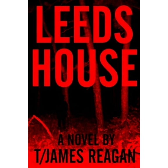 Leeds House (Paperback) by T/James Reagan