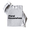 thumbnail image 2 of The Feral Housewives Sweatshirt for Women Trendy Graphic Sweater Gray Sweatshirt Adult Large, 2 of 4