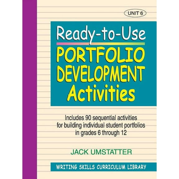 J-B Ed: Ready-To-Use Activities Ready-To-Use Portfolio Development Activities: Unit 6, Includes 90 Sequential Activities for Building Individual Student, Book 45, (Paperback)