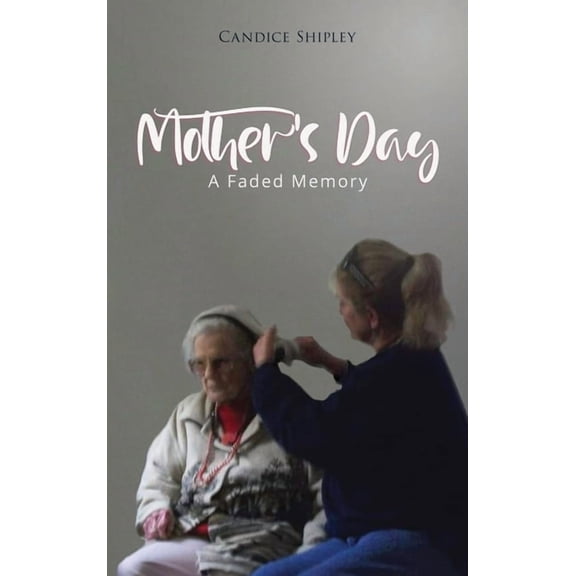 Mother's Day: A Faded Memory, (Hardcover)