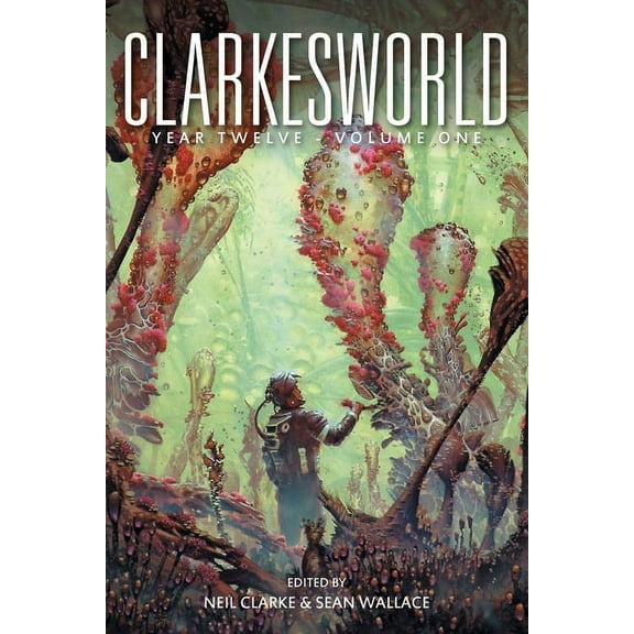 Clarkesworld Year Twelve: Volume One, (Paperback)