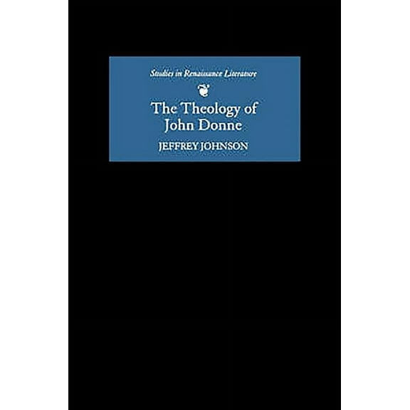 Studies in Renaissance Literature The Theology of John Donne, Book 1, (Paperback)