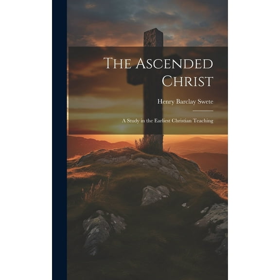 The Ascended Christ (Hardcover)