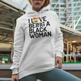 thumbnail image 2 of I Love Being a Black Woman, Black History Month Merch Gift, White Hooded Sweatshirt or Hoodie, Small, 2 of 5