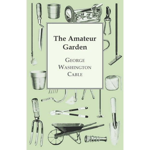 The Amateur Garden, (Paperback)