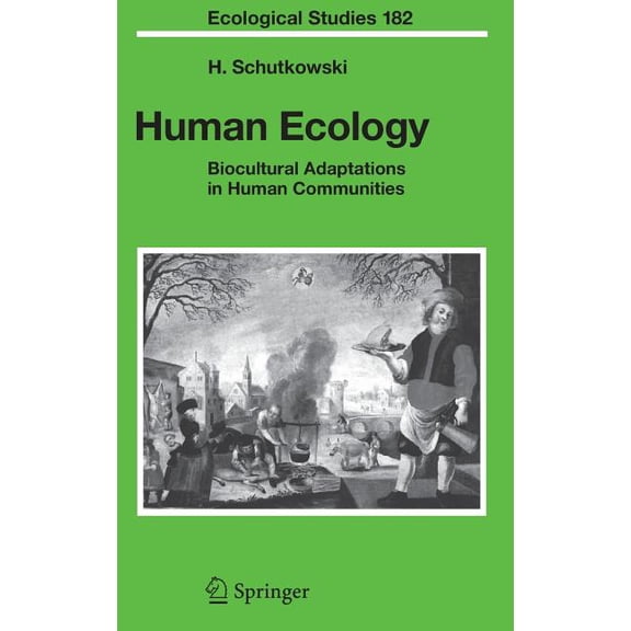 Ecological Studies Human Ecology: Biocultural Adaptations in Human Communities, Book 182, (Hardcover)
