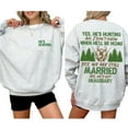 thumbnail image 5 of He’s Hunting Sweatshirt – Double Sided Funny Hunting Season Pullover, Duck & Deer Hunting Wife Sweater, Abandoned Hunting Wife Outfit, Hunter Girlfriend Gift, 5 of 7