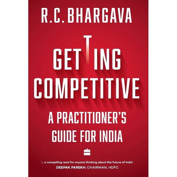 Getting Competitive: A Practitioner's Guide for India, (Hardcover)