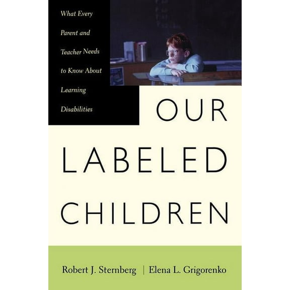 Our Labeled Children : What Every Parent And Teacher Needs To Know About Learning Disabilities (Paperback)