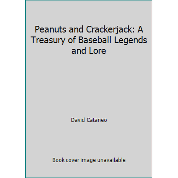 Pre-Owned Peanuts and Crackerjack: A Treasury of Baseball Legends and Lore (Hardcover) 1558531009 9781558531000