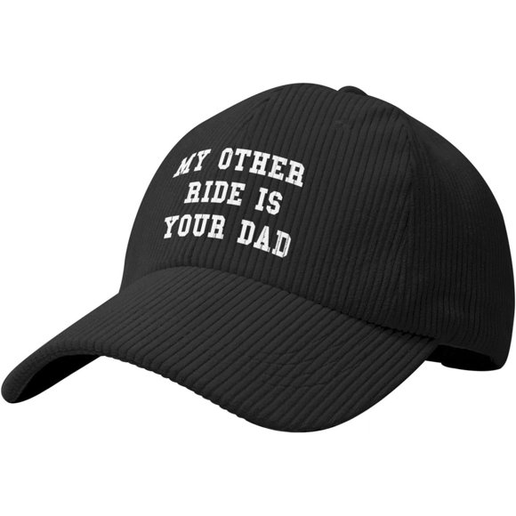 My Other Ride is Your Dad Hat Corduroy Baseball Cap Vintage Adjustable Trucker Caps for Outdoor Travel Beige