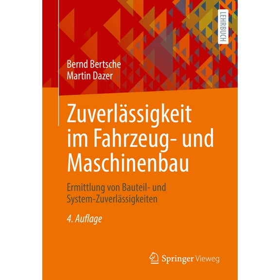 ZuverlÃ¤ssigkeit Im Fahrzeug- Und Maschinenbau: Ermittlung Von Bauteil- Und System-ZuverlÃ¤ssigkeiten, (Paperback)