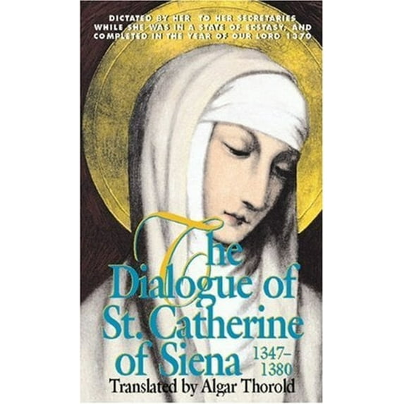 Pre-Owned The Dialogue of St. Catherine of Siena (1347-1380) (Paperback) 0895550377 9780895550378