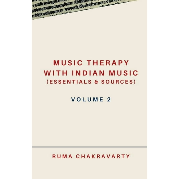 Music Therapy with Indian Music (Essentials & Sources) - Volume 2, (Paperback)