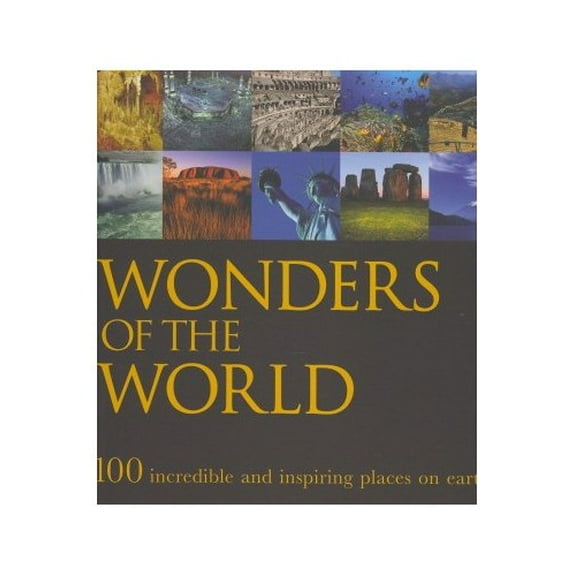 Pre-Owned Wonders of the World, 100 Incredible and Inspiring Places on Earth Paperback