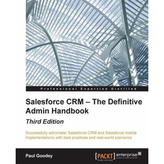 Pre-Owned Salesforce CRM - The Definitive Admin Handbook - Third Edition (Paperback) 1784397563 9781784397562