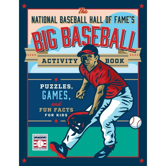 The National Baseball Hall of Fame's Big Baseball Activity Book: Puzzles, Games, and Fun Facts for Kids, (Paperback)