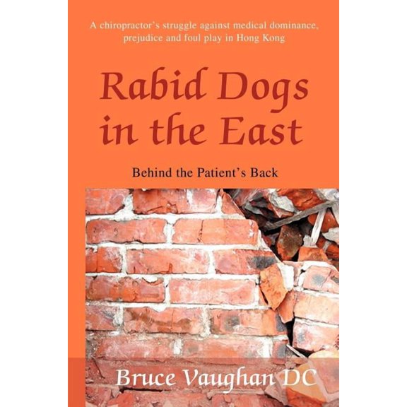 Rabid Dogs in the East: Behind the Patient's back, (Paperback)