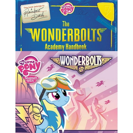 Pre-Owned My Little Pony: The Wonderbolts Academy Handbook (Hardcover) 0316394998 9780316394994
