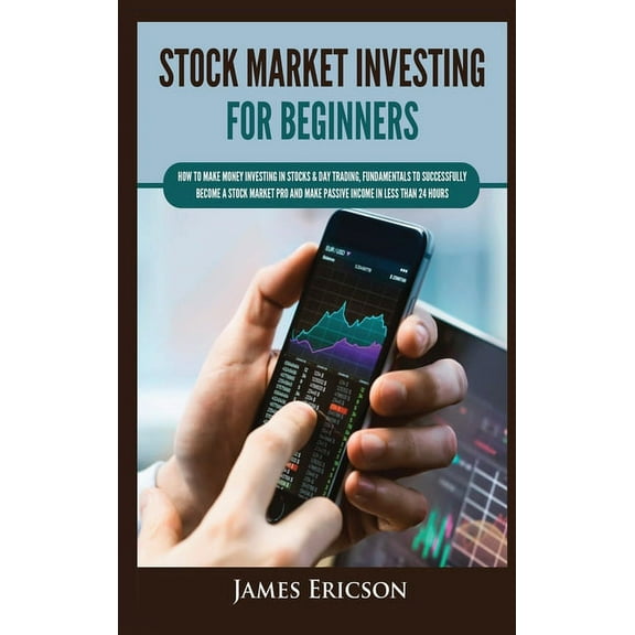 Stock Market Investing for Beginners: How to Make Money Investing in Stocks & Day Trading, Fundamentals to Successfu, (Hardcover)