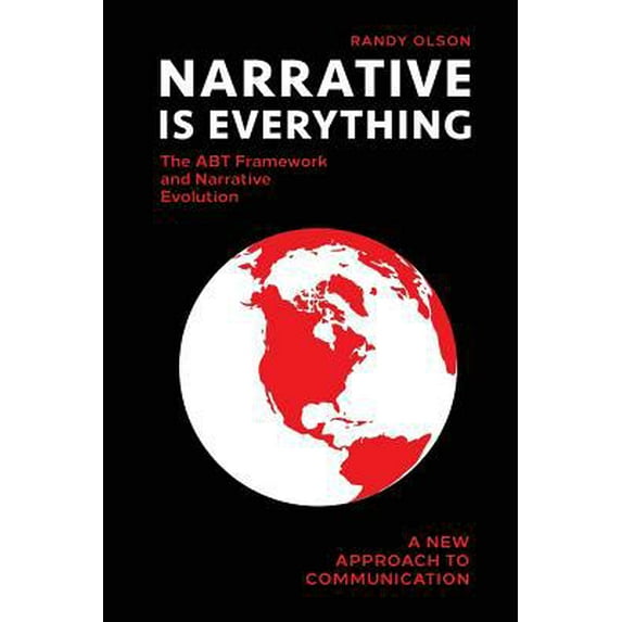 Pre-Owned Narrative Is Everything: The ABT Framework and Narrative Evolution (Paperback) 107223257X 9781072232575