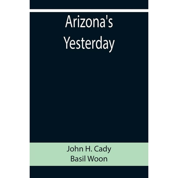 Arizona's Yesterday, (Paperback)