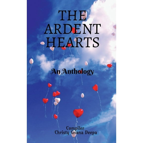 The Ardent Hearts: An Anthology, (Paperback)