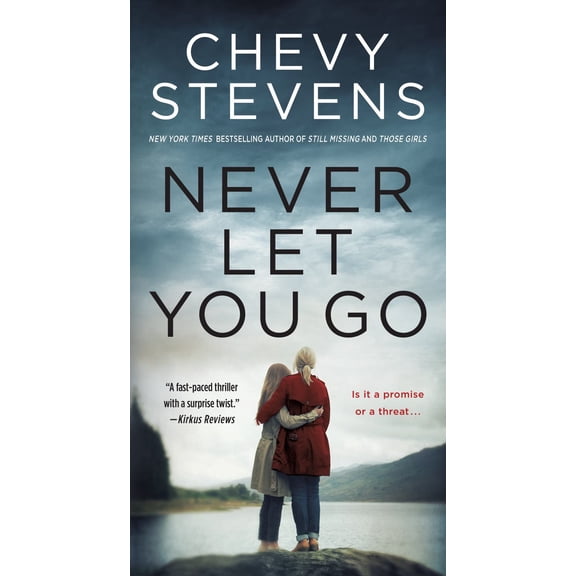 Never Let You Go: A Novel