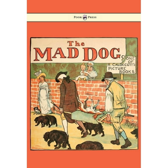 An Elegy on the Death of a Mad Dog - Illustrated by Randolph Caldecott, (Hardcover)