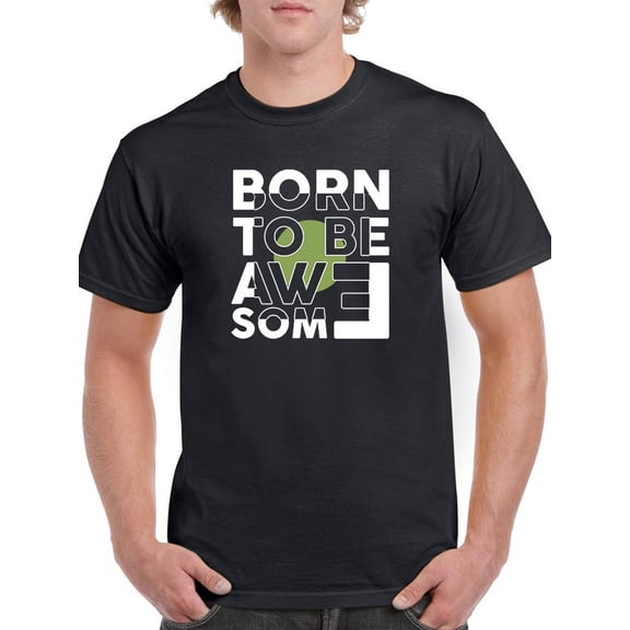 Awesome Since I Born T-Shirt Men -GoatDeals Designs, Male Medium