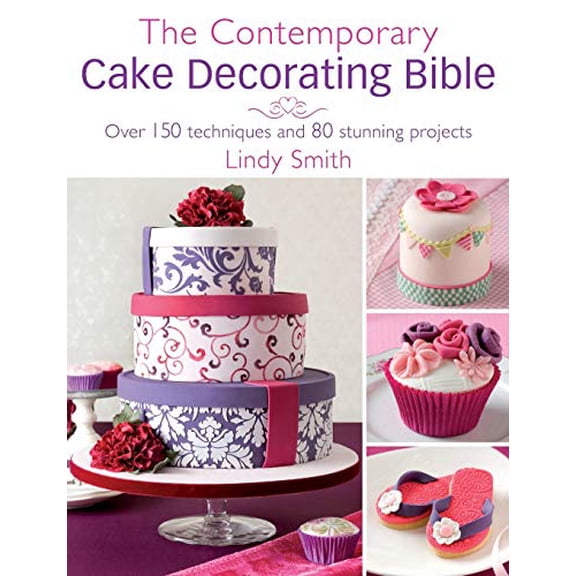 Pre-Owned The Contemporary Cake Decorating Bible: Over 150 Techniques and 80 Stunning Projects (Paperback) 0715338374 9780715338377