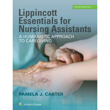 - Lippincott Essentials for Nursing Assistants : A Humanistic Approach to Caregiving