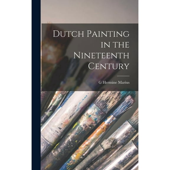 Dutch Painting in the Nineteenth Century (Hardcover)