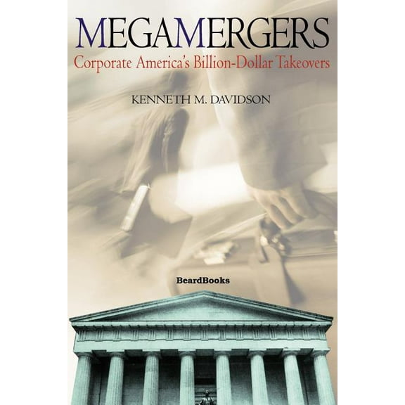 Megamergers: Corporate America's Billion-Dollar Takeovers, (Paperback)
