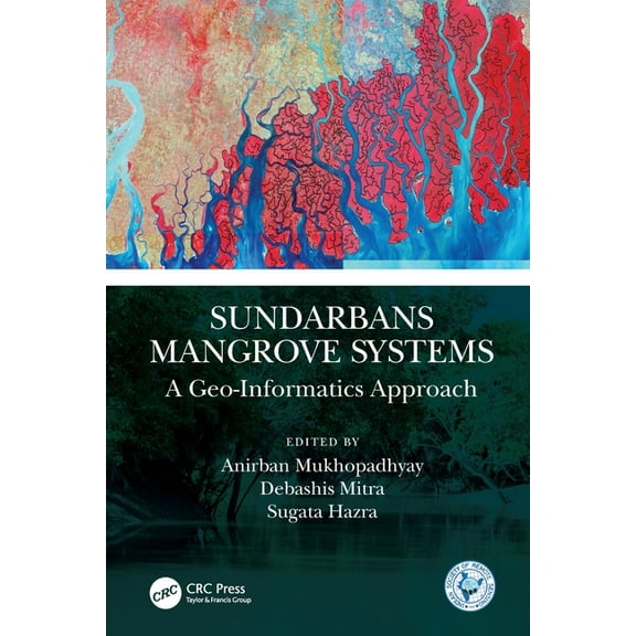 Sundarbans Mangrove Systems: A Geo-Informatics Approach, (Paperback)