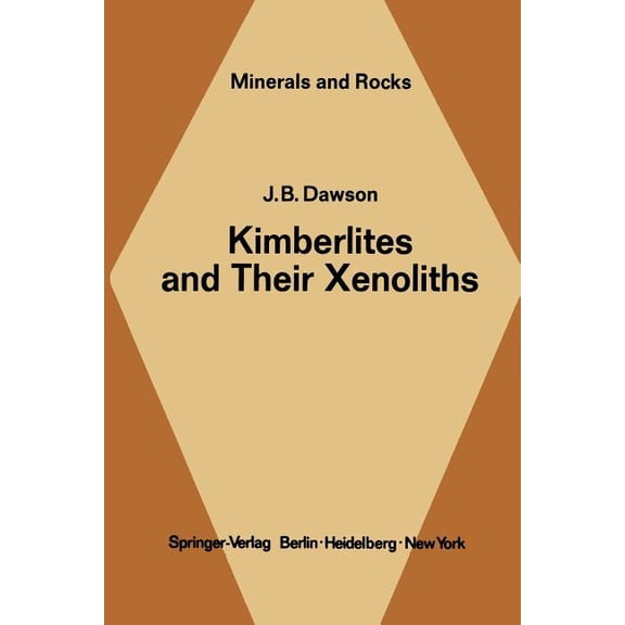 Minerals, Rocks and Mountains Kimberlites and Their Xenoliths, Book 15, (Paperback)