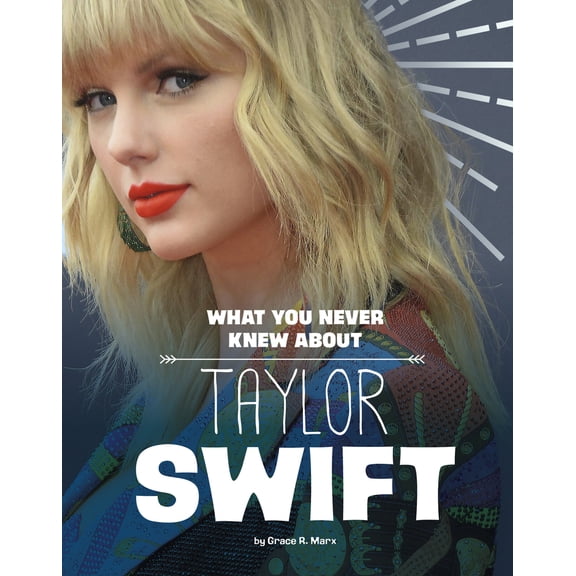 Pre-Owned What You Never Knew about Taylor Swift (Paperback) 1669040194 9781669040194