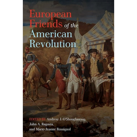 The Revolutionary Age European Friends of the American Revolution, (Paperback)