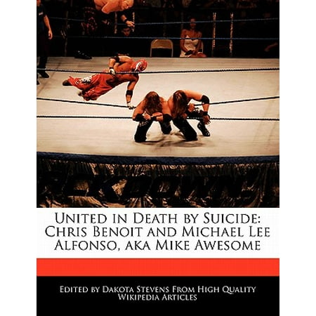 United in Death by Suicide : Chris Benoit and Michael Lee Alfonso, Aka Mike