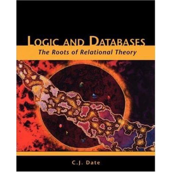 Pre-Owned Logic and Databases: The Roots of Relational Theory (Paperback) 1425122906 9781425122904