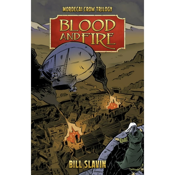 Mordecai Crow Trilogy Blood and Fire, Book 3, (Paperback)