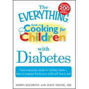 Cooking for Children with Diabetes (The Everything Guide to)