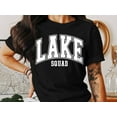 thumbnail image 2 of Lake Squad Summer Vacation Boating Camping Gift Men Women T-Shirt Lake Life Adventure Trip Birthday Holiday Present Tshirt, 2 of 10