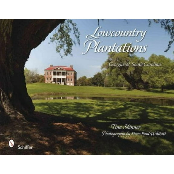 Lowcountry Plantations: Georgia & South Carolina (Hardcover)